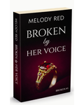Broken by Her Voice